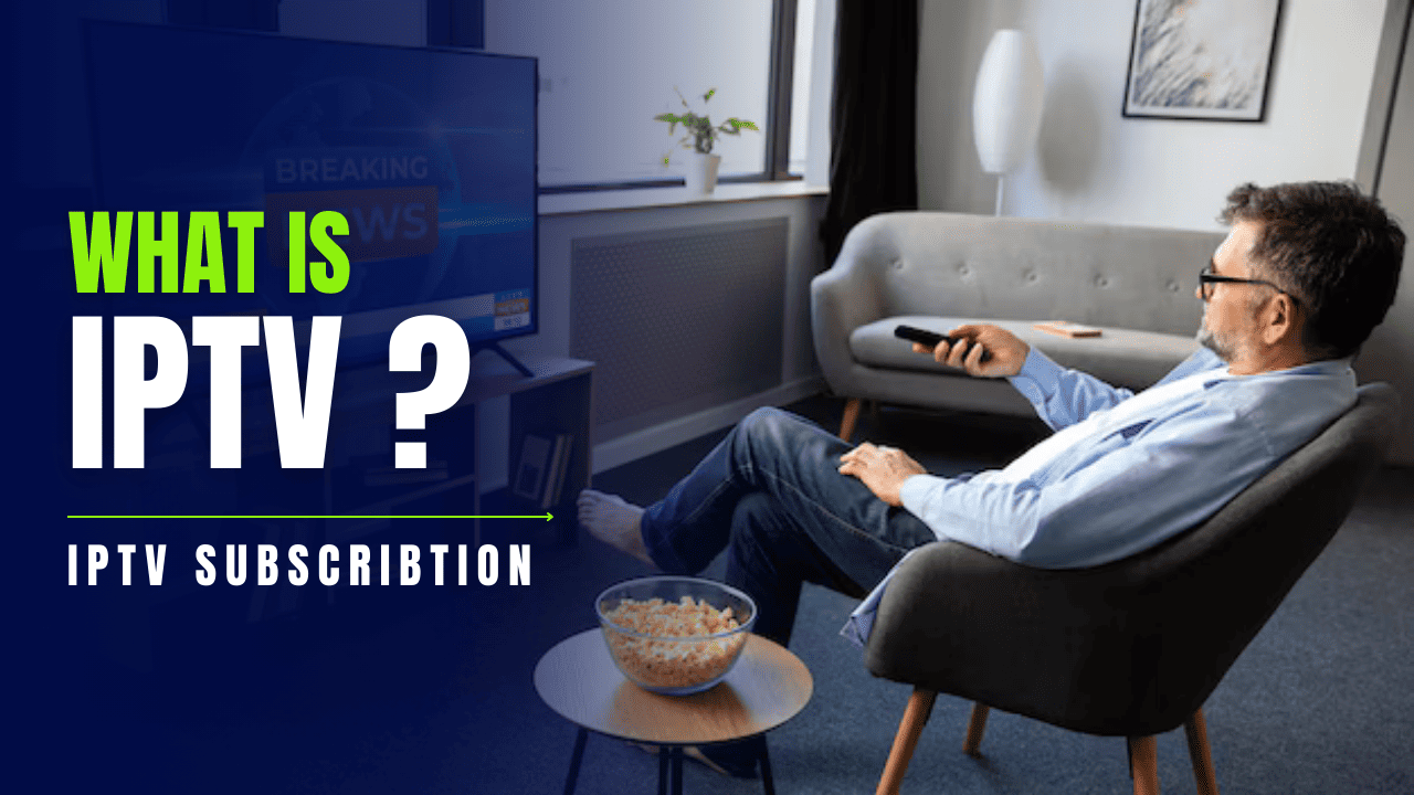 What is IPTV - The Future of Streaming Television
